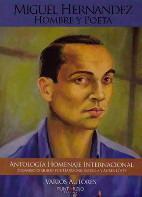 «Miguel Hernández» Hombre y Poeta. Antología Homenaje Internacional